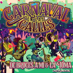 Carnaval en las Calles (Instrumental) [feat. La Toma]