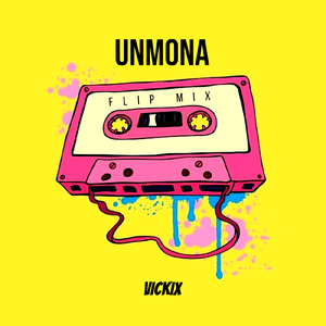 UNMONA (Flip Mix)