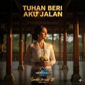 TUHAN BERI AKU JALAN