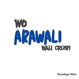 Wo Arawali wali Crush