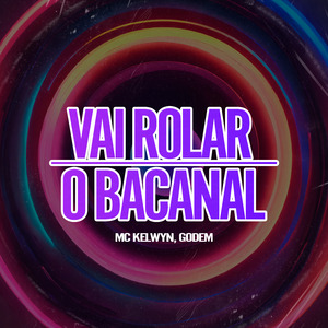 Vai Rolar o Bacanal