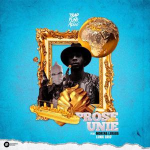 Prose Unie (feat. Morena Leraba & Lunik Grio')