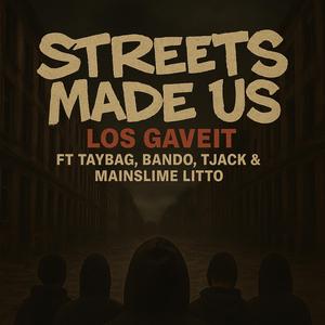 Streets Made Us
