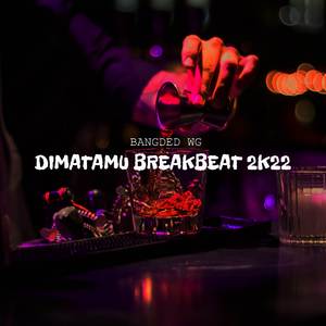 DIMATAMU BREAKBEAT 2K22 (Instrumental)