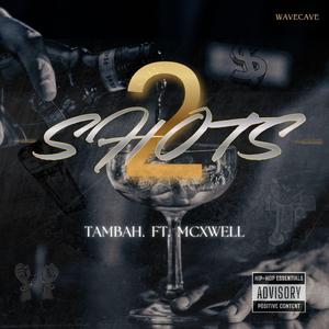 2 Shots (feat. Mcxwell)