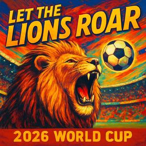Let the Lions Roar (World Cup 2026)