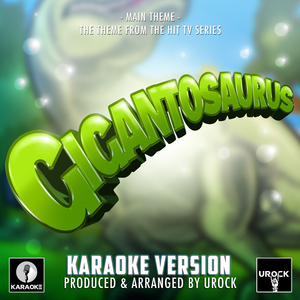 Gigantosaurus Main Theme (From "Gigantosaurus") (Karaoke Version)