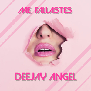 Me Fallastes