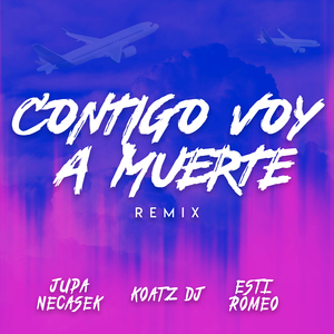 Contigo Voy a Muerte (Remix)