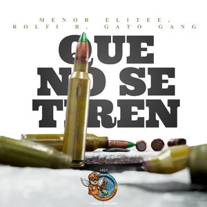 Que No Se Tiren (feat. Menor Elitee, Roifi R & Gato Gang)