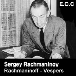 Rachmaninov: Vespers, Op.37 - Hexapsalmos