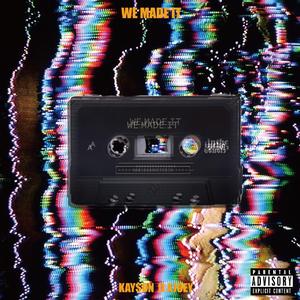 We Made It Ft.ajoey91