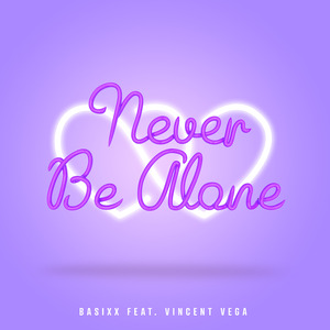 Never Be Alone