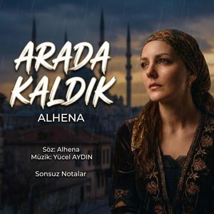 Arada Kaldık