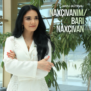 Naxçıvanım / Barı Naxçıvan