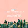 Sem Thomasson - Lose Control