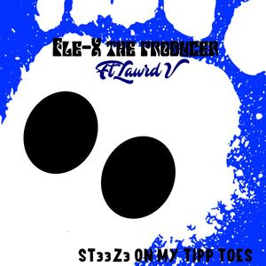 St33ze on my tippy toes (feat. Lawrd V) (Full Version)