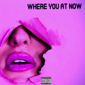 Where You at Now