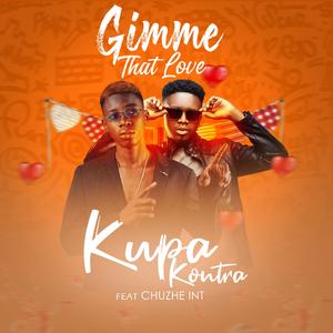 Gimme That Love (feat. Chuzhe Int)
