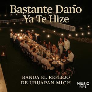 Bastante Daño Ya Te Hize