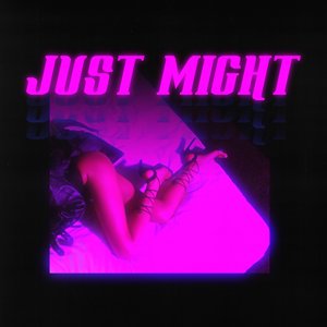 Just Might