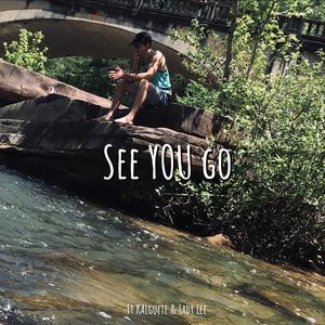 See YOU go (feat. KALguete & Lady Lee)