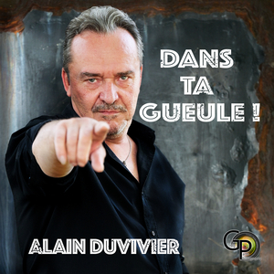Dans ta gueule!