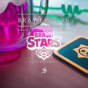 BrawlStar×Psy-trance（荒野狂想曲电音版）