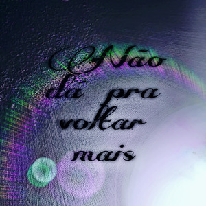 Não Dá pra Voltar Mais