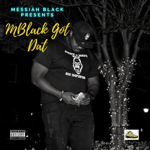 MBlack Got Dat
