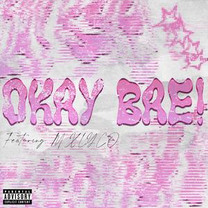 okay bae! (feat. mxlyco)