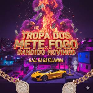 TROPA DOS METE FOGO X BANDIDO NOVINHO