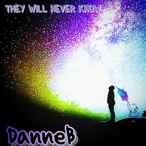 They Will Never Know