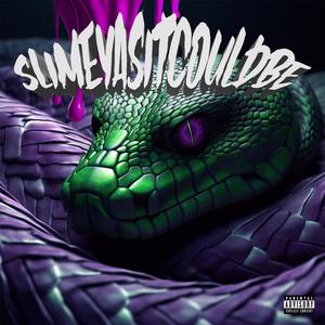 slimeyasitcouldbe
