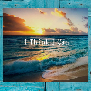 I Think I Can