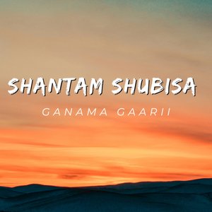 Shantam Shubisa Ganama Gaarii