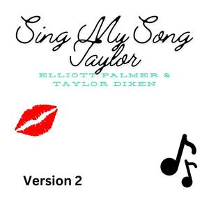 Sing My Song, Taylor (version 2)