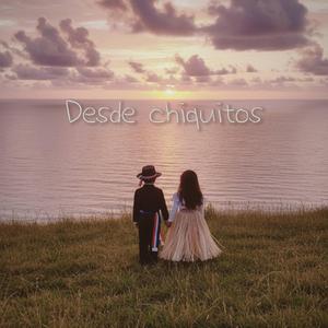Desde chiquitos (feat. Yerko Navea)