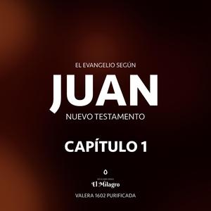 El Evangelio Según Juan Capítulo 1 (Nuevo Testamento Valera 1602)
