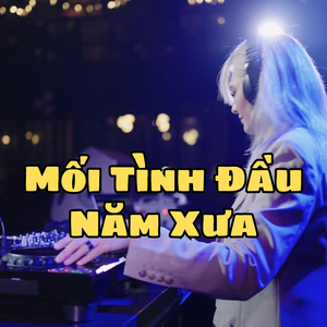 Mối Tình Đầu Năm Xưa