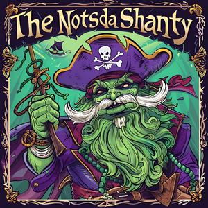 The Notsda Shanty