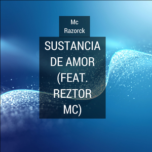 Sustancia De Amor (feat. Reztor MC)