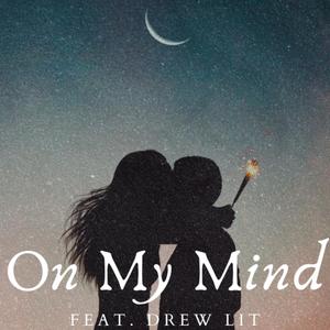 On My Mind (feat. Drew Lit)