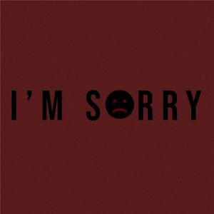 I'm Sorry