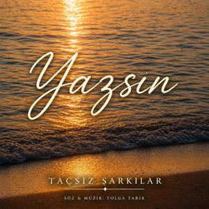 Yazsın
