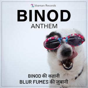 Binod Anthem (feat. Abhishek Naik & Srajan)