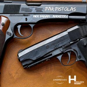 Par Pistolas (feat. Mick Brigan)