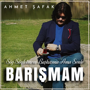 Söz Söyletmem Başkasına Ama Senle Barışmam