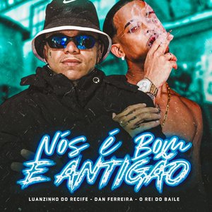 Nós É Bom e Antigão
