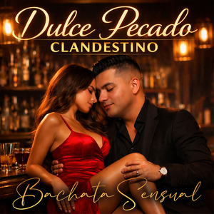 Dulce Pecado Clandestino Bachata Sensual